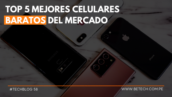 Top 5 mejores celulares baratos del mercado